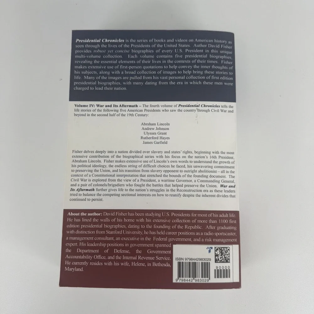 Presidential Chronicles Volume IV: War and Its Aftermath: The Lives of Abraham L